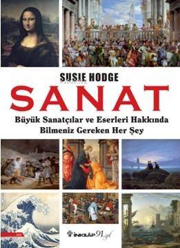 Sanat; Büyük Sanatçılar ve Eserleri Hakkında Bilmeniz Gereken Her Şey - 1