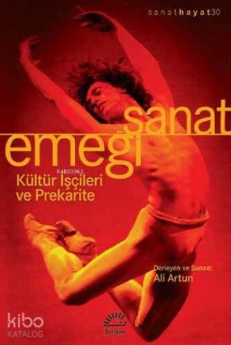 Sanat Emeği; Kültür İşçileri ve Prekarite - 1