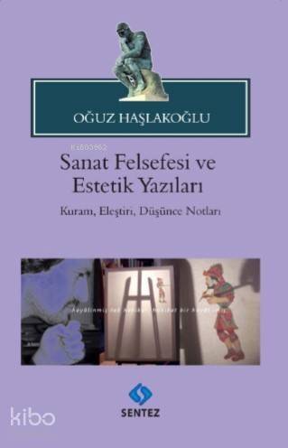 Sanat Felsefesi ve Estetik Yazıları; Kuram, Eleştiri, Düşünce notları - 1