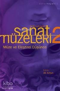 Sanat Müzeleri 2 / Tarih Sahneleri; Müze ve Eleştirel Düşünce - 1