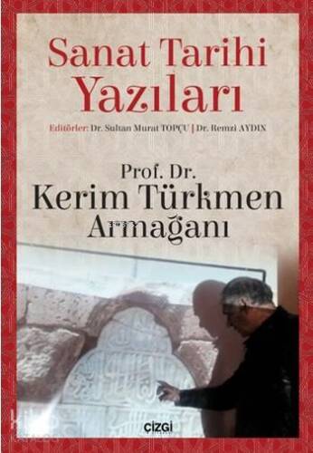 Sanat Tarihi Yazıları; Kerim Türkmen Armağanı - 1