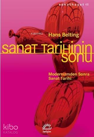 Sanat Tarihinin Sonu; Modernizmden Sonra Sanat Tarihi - 1