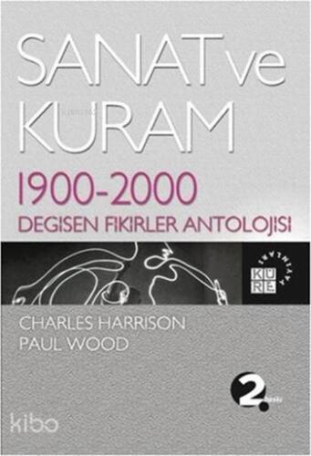 Sanat ve Kuram; 1900 - 2000 Değişen Fikirler Antolojisi - 1