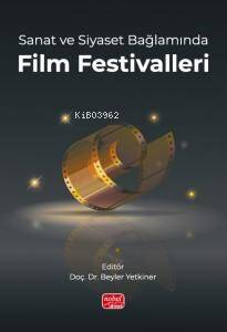 Sanat ve Siyaset Bağlamında Film Festivalleri - 1