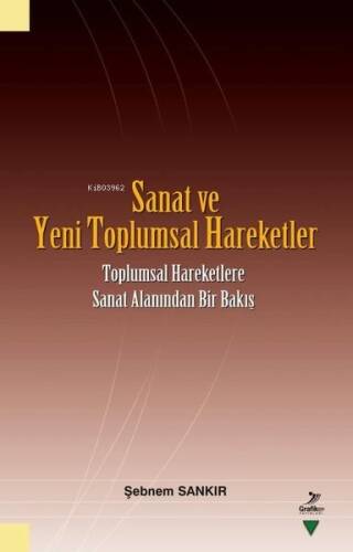 Sanat ve Yeni Toplumsal Hareketler - Toplumsal Hareketlere Sanat Alanından Bir Bakış - 1