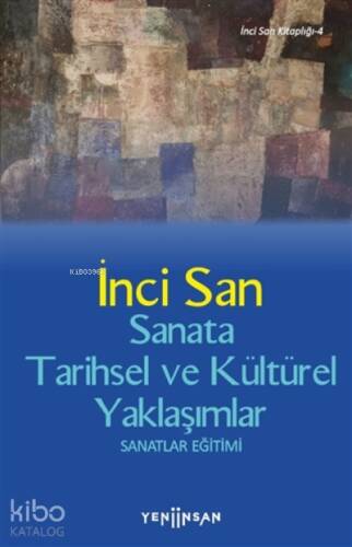 Sanata Tarihsel ve Kültürel Yaklaşımlar Sanatlar Eğitimi - 1