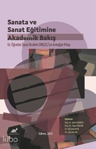 Sanata ve Sanat Eğitimine Akademik Bir Bakış (Ciltli) - 1