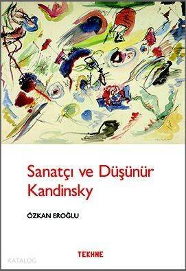 Sanatçı ve Düşünür Kandinsky - 1