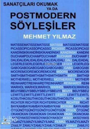 Sanatçıları Okumak ya da Postmodern Söyleşiler - 1