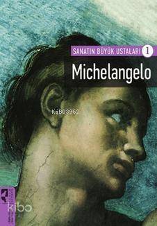 Sanatın Büyük Ustaları 1 - Michelangelo - 1