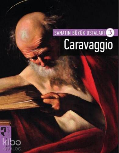 Sanatın Büyük Ustaları 3; Caravaggio - 1