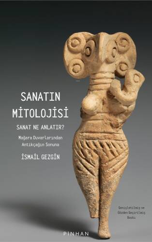 Sanatın Mitolojisi;Sanat Ne Anlatır: Mağara Duvarlarından Antikçağın Sonuna - 1