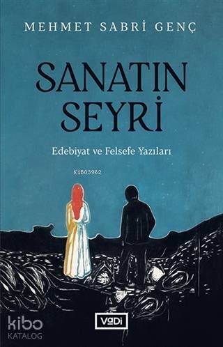 Sanatın Seyri; Edebiyat ve Felsefe Yazıları - 1