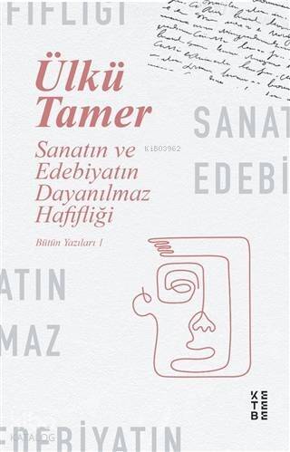 Sanatın ve Edebiyatın Dayanılmaz Hafifliği; Ülkü Tamer - 1