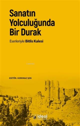 Sanatın Yolculuğunda Bir Durak ;Eserleriyle Bitlis Kalesi - 1