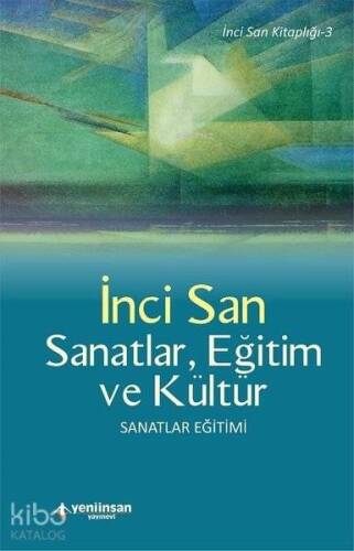 Sanatlar, Eğitim ve Kültür; Sanatlar Eğitimi - 1