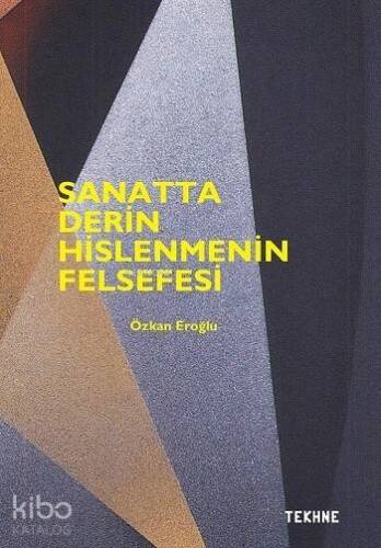 Sanatta Derin Hislenmenin Felsefesi - 1