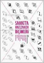 Sanatta Hafızanın Biçimleri - 1