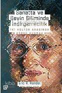 Sanatta ve Beyin Biliminde İndirgemecilik: İki Kültür Arasında Köprü Kurmak - 1