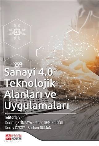 Sanayi 4.0 Teknolojik Alanları ve Uygulamaları - 1