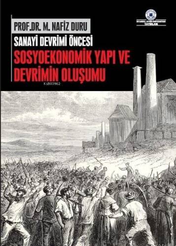 Sanayi Devrimi Öncesi Sosyoekonomik Yapı ve Devrimin Oluşumu - 1