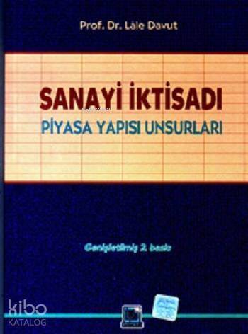 Sanayi İktisadı; Piyasa Yapısı Unsurları - 1