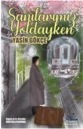 Sanılarımız Yoldayken - 1