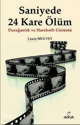 Saniyede 24 Kare Ölüm; Durağanlık ve Hareketli Görüntü - 1