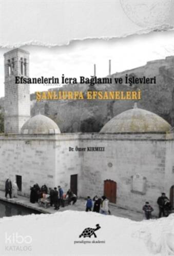 Şanlıurfa Efsaneleri Efsanelerin İcra Bağlamı ve İşlevleri - 1