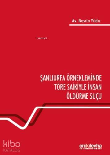 Şanlıurfa Örnekleminde Töre Saikiyle İnsan Öldürme Suçu - 1