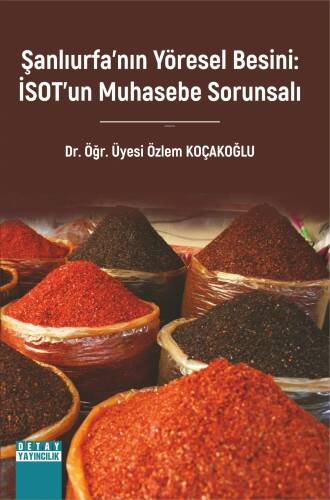 Şanlıurfa’nın Yöresel Besini: İsot’un Muhasebe Sorunsalı - 1