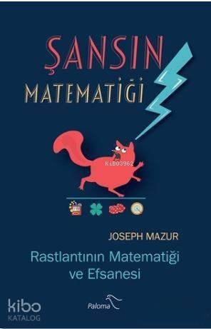 Şansın Matematiği; Rastlantının Matematiği ve Efsanesi - 1