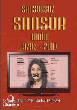 Sansürsüz Sansür Tarihi (1795 - 2011) - 1