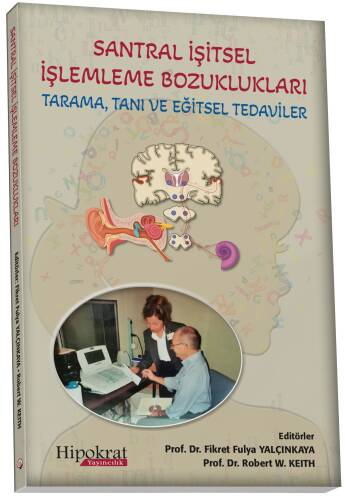 Santral İşitsel İşlemleme Bozuklukları ;Tarama, Tanı ve Eğitsel Tedaviler - 1