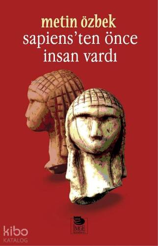 Sapiens'ten Önce İnsan Vardı - 1