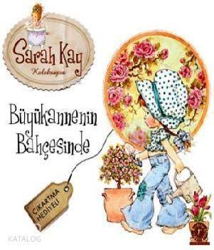 Sarah Kay Koleksiyon - Büyükannenin Bahçesinde - 1