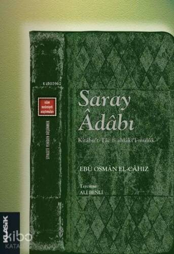 Saray Âdabı; Kitâbü't-Tâc fî Ahlâki'l-Mülûk - 1