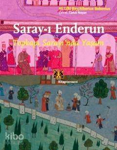 Saray-ı Enderun; Topkapı Sarayı'nda Yaşam - 1