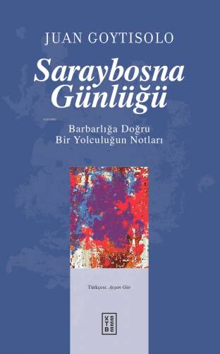 Saraybosna Günlüğü;Barbarlığa Doğru Bir Yolculuğun Notları - 1