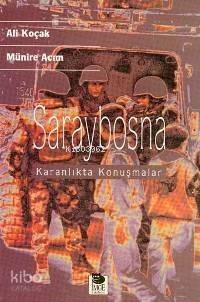 Saraybosna - Karanlıkta Konuşmalar - 1