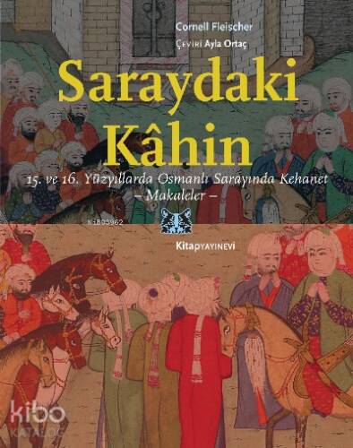 Saraydaki Kâhin;15.ve 16.Yüzyıllarda Osmanlı Sarayında Kehanet – Makaleler- - 1