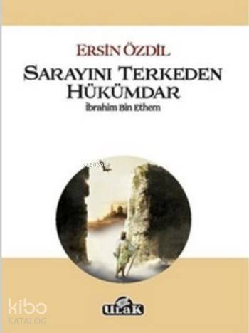 Sarayını Terkeden Hükümdar; İbrahim Bin Ethem - 1