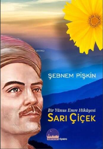 Sarı Çiçek ;Bir Yunus Emre Hikayesi - 1