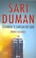 Sarı Duman; İstanbul'u Sarsan İki Gün - 1