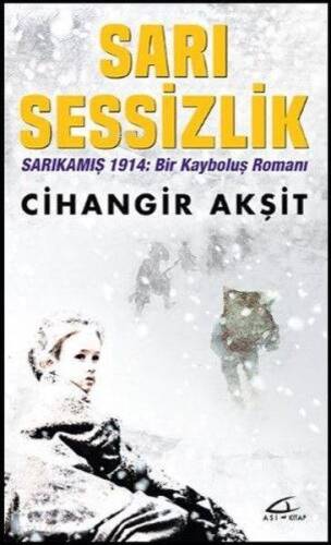 Sarı Sessizlik; Sarıkamış 1914: Bir Kayboluş Romanı - 1