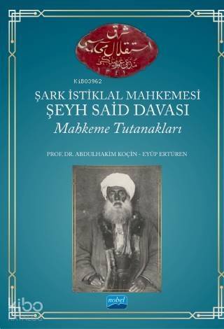 Şark İstiklal Mahkemesi Şeyh Said Davası Mahkeme Tutanakları - 1