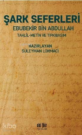 Şark Seferleri; Tahlil - Metin - Tıpkıbasım - 1