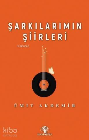 Şarkılarımın Şiirleri - 1