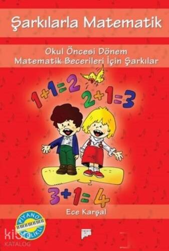 Şarkılarla Matematik; Okul Öncesi Dönem Matematik Becerileri İçin Şarkılar (Piyano Eşlikli) - 1