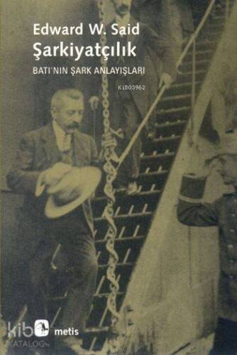 Şarkiyatçılık; Batı'nın Şark Anlayışları - 1